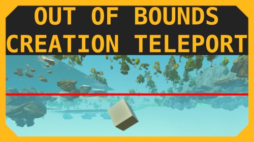 Out of Bounds Creation Teleport