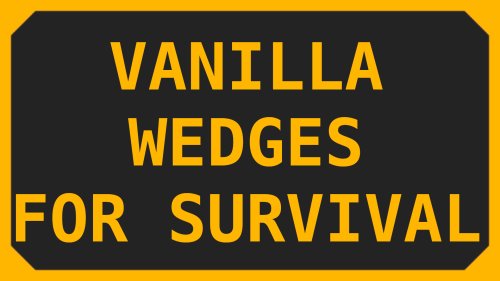 Vanilla Wedges for Survival ( filemod )