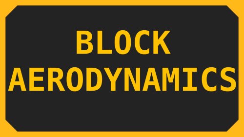 Block Aerodynamics